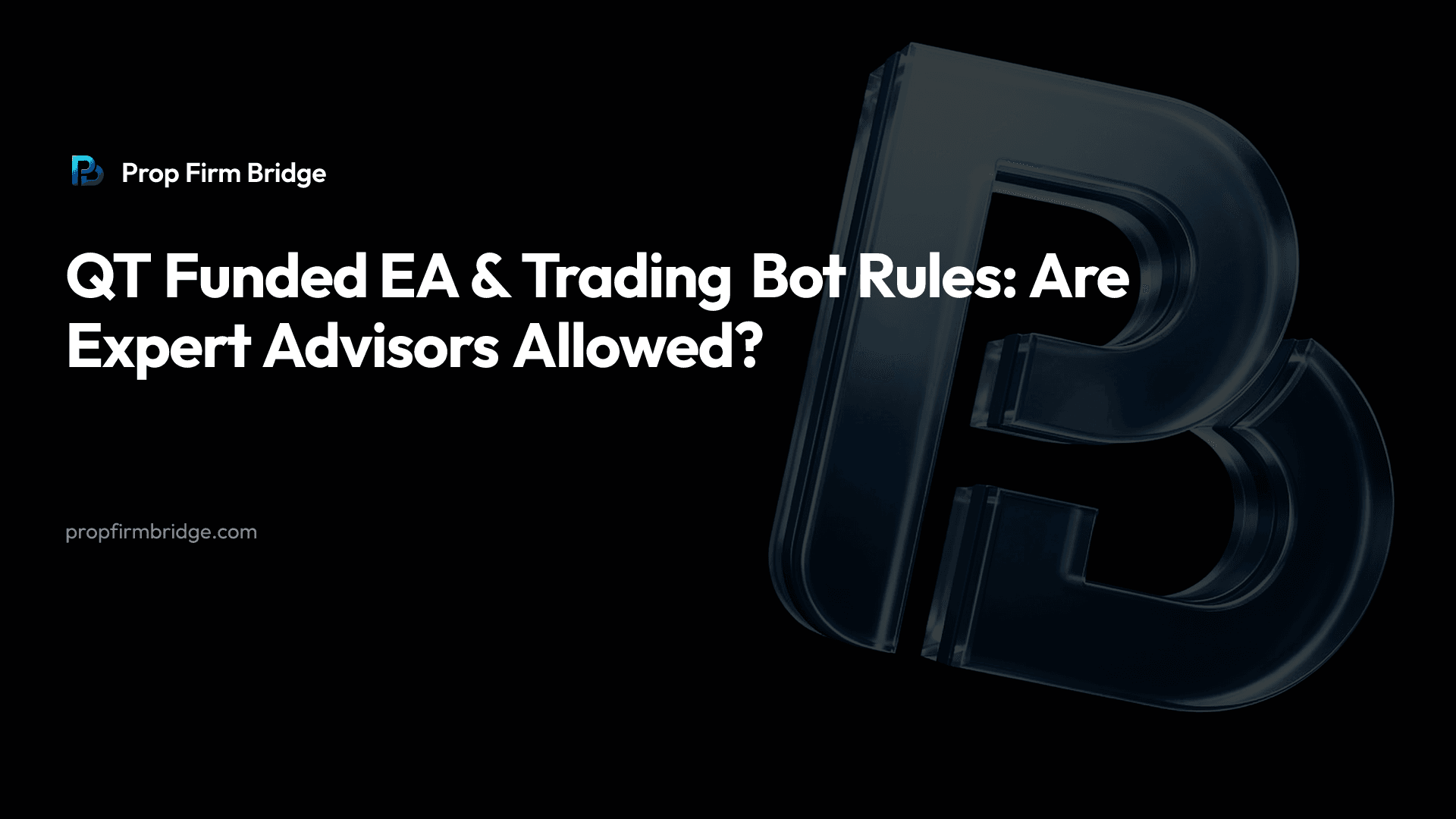 QT Funded EA & Trading Bot Rules: Are Expert Advisors Allowed?