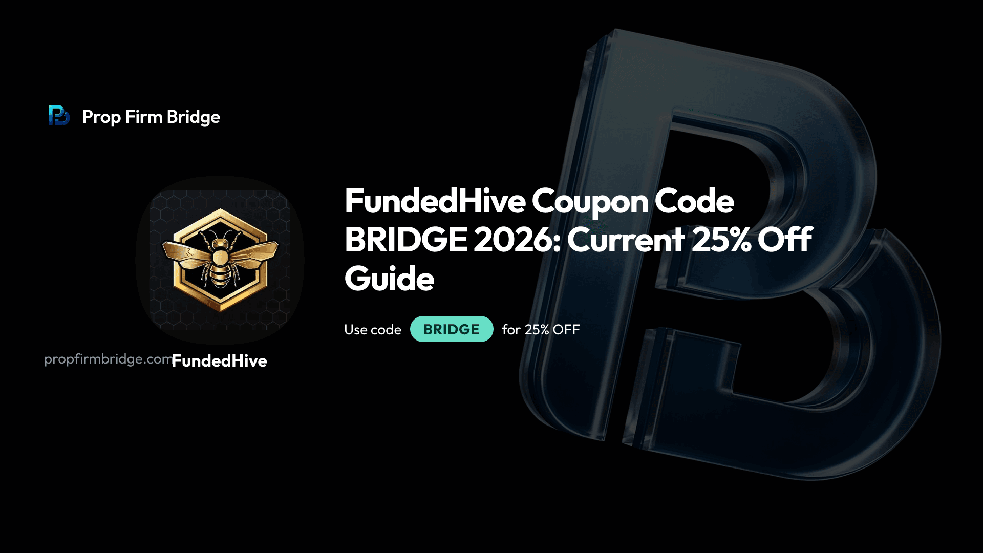 FundedHive Coupon Code BRIDGE 2026: Current 25% Off Guide