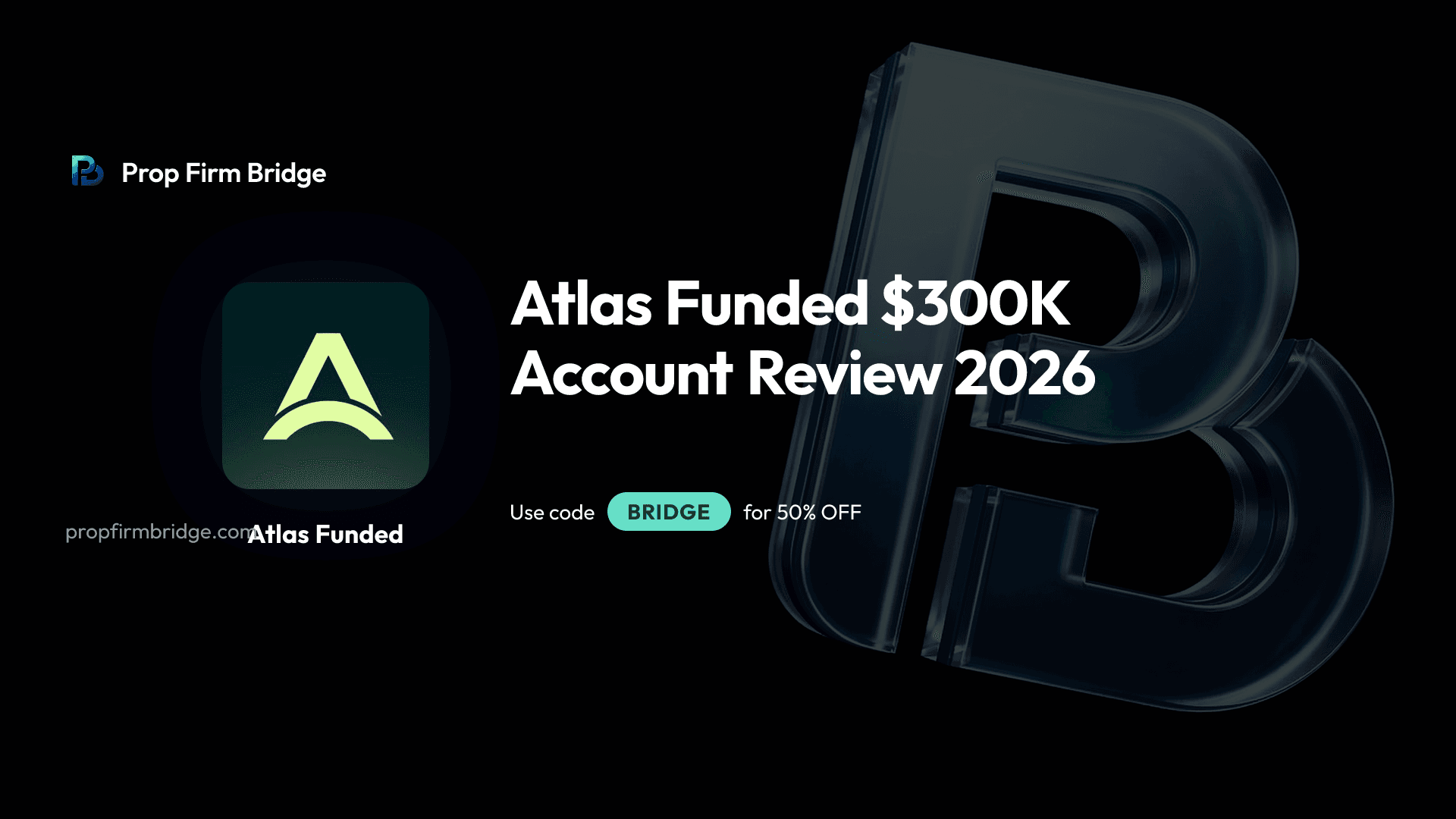 Atlas Funded $300K Account Review 2026