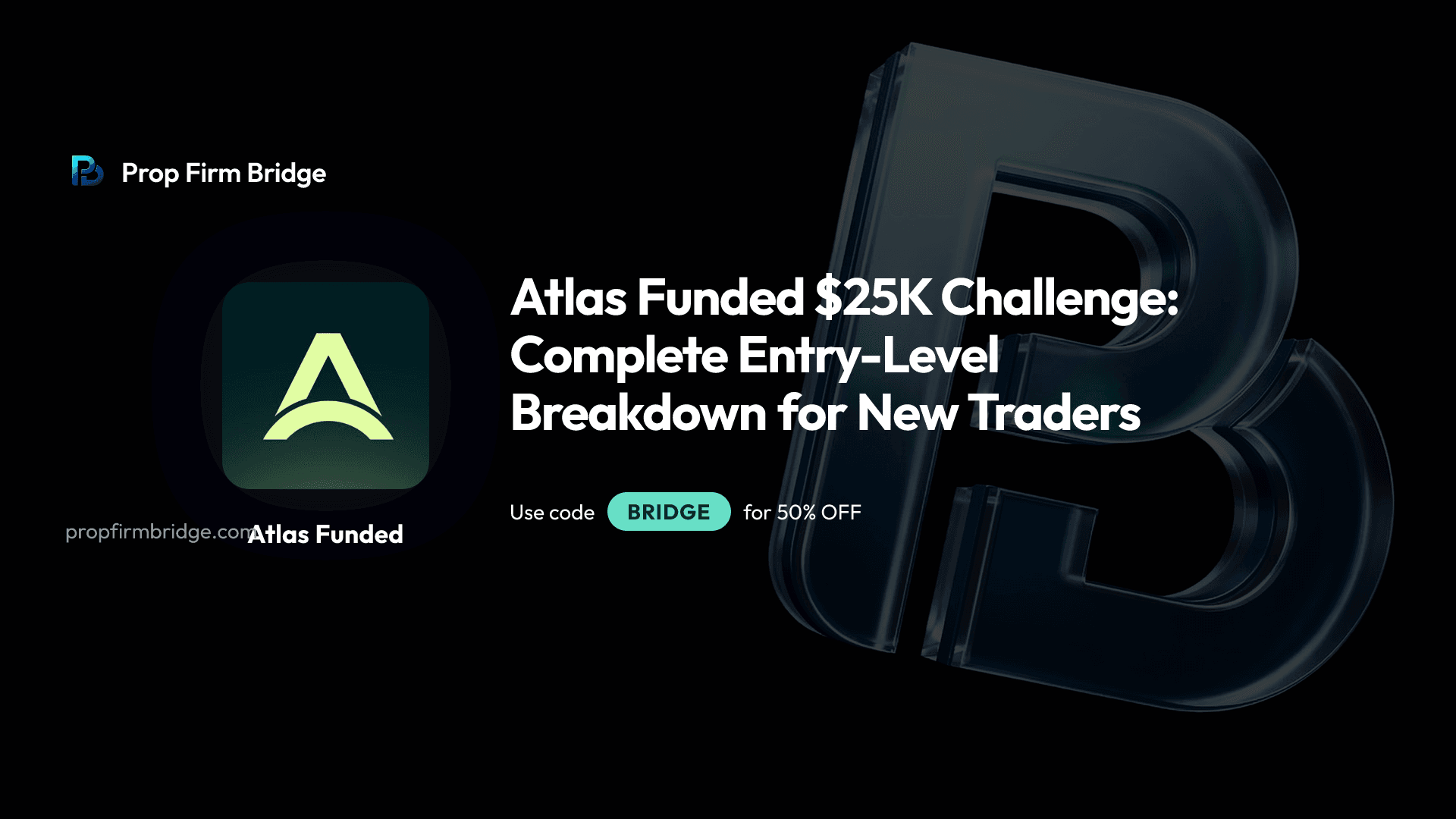 Atlas Funded $25K Challenge: Complete Entry-Level Breakdown for New Traders