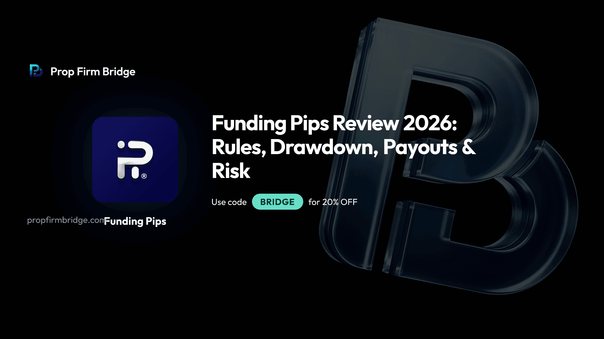 Funding Pips Review: Rules, Account Types, Prices and Rewards — Prop Firm Bridge