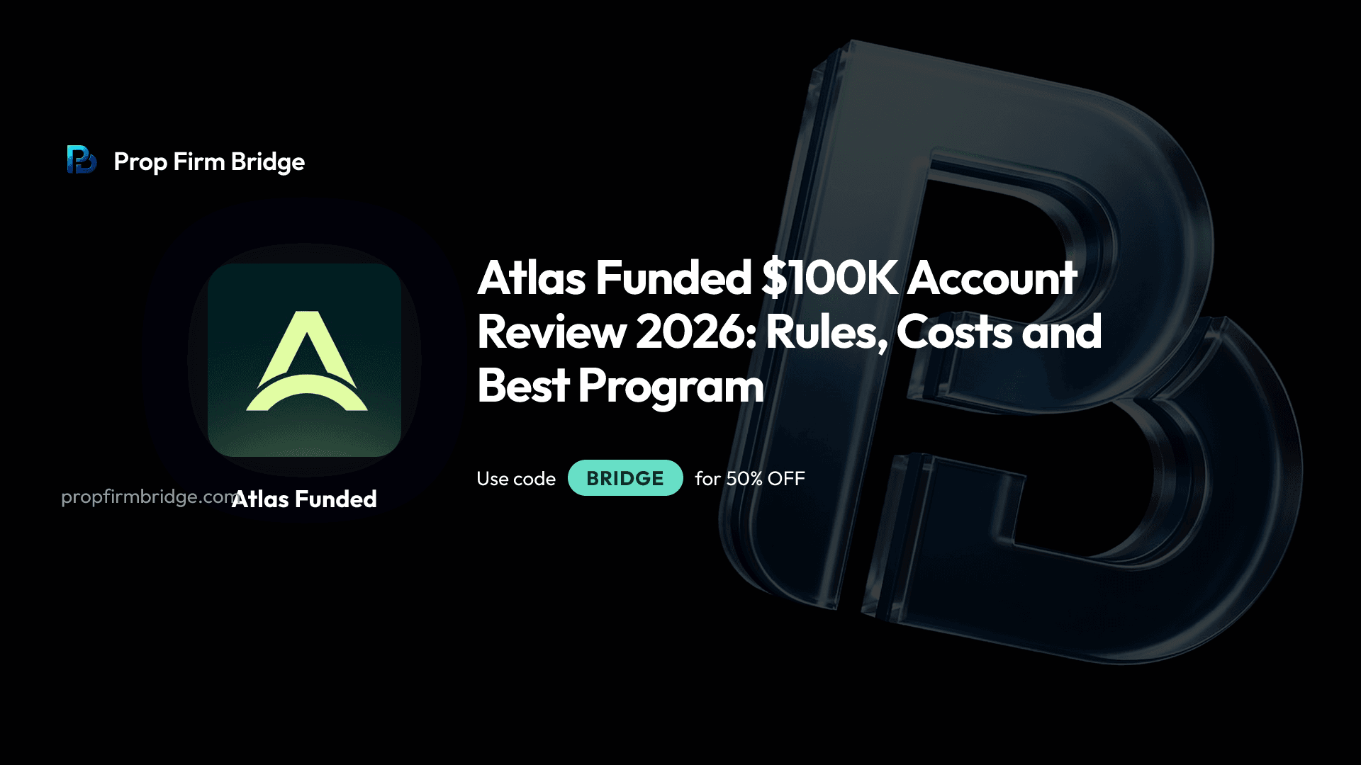 Atlas Funded $100K Account Review 2026: Rules, Costs and Best Program