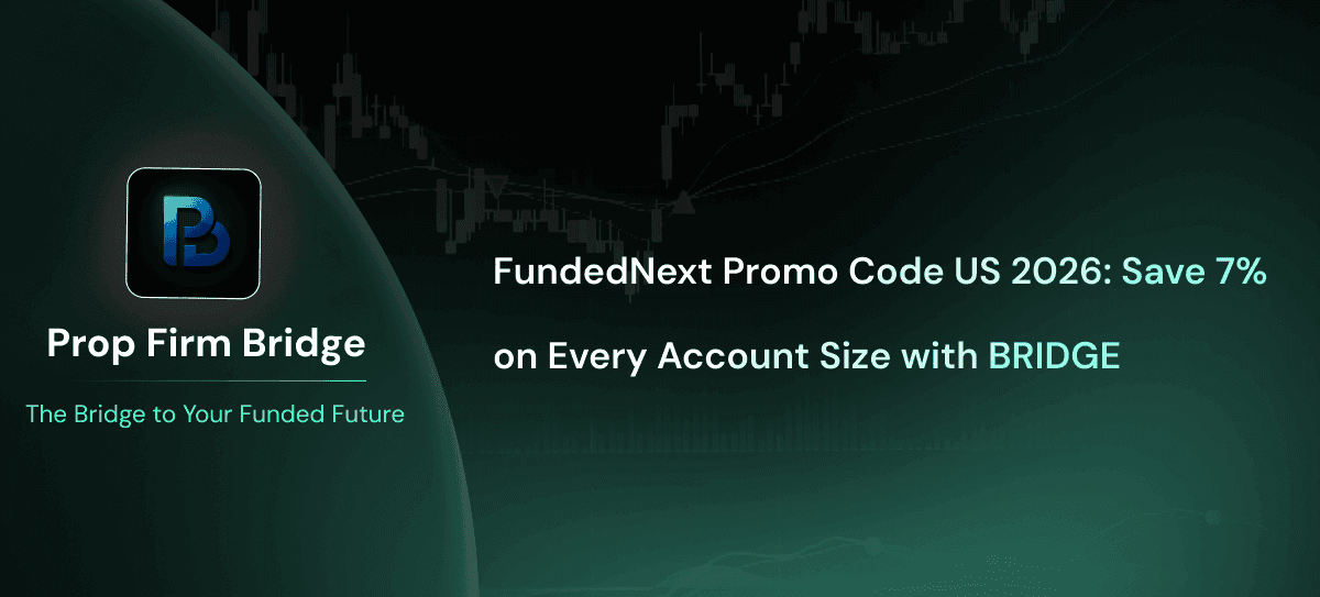 FundedNext Promo Code "BRIDGE" 7% OFF: Verified & Working 2026