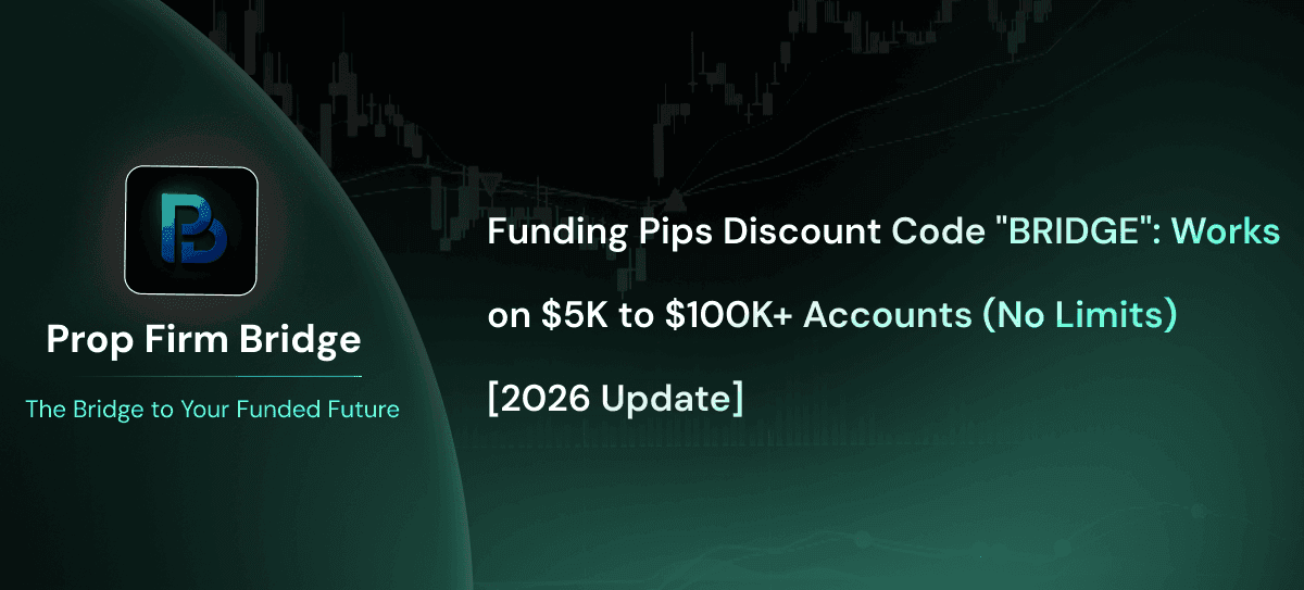 Funding Pips Discount Code "BRIDGE": 20% OFF on $5K to $100K Accounts [2026]