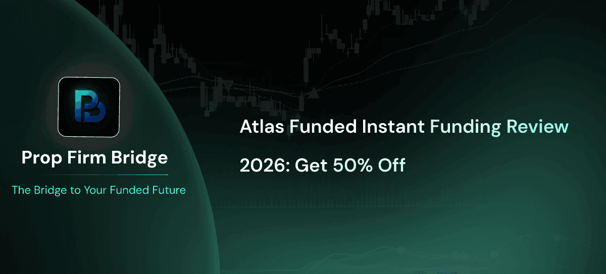Atlas Funded Instant Funding Review 2026: How to Start Trading With Zero Evaluation Stress