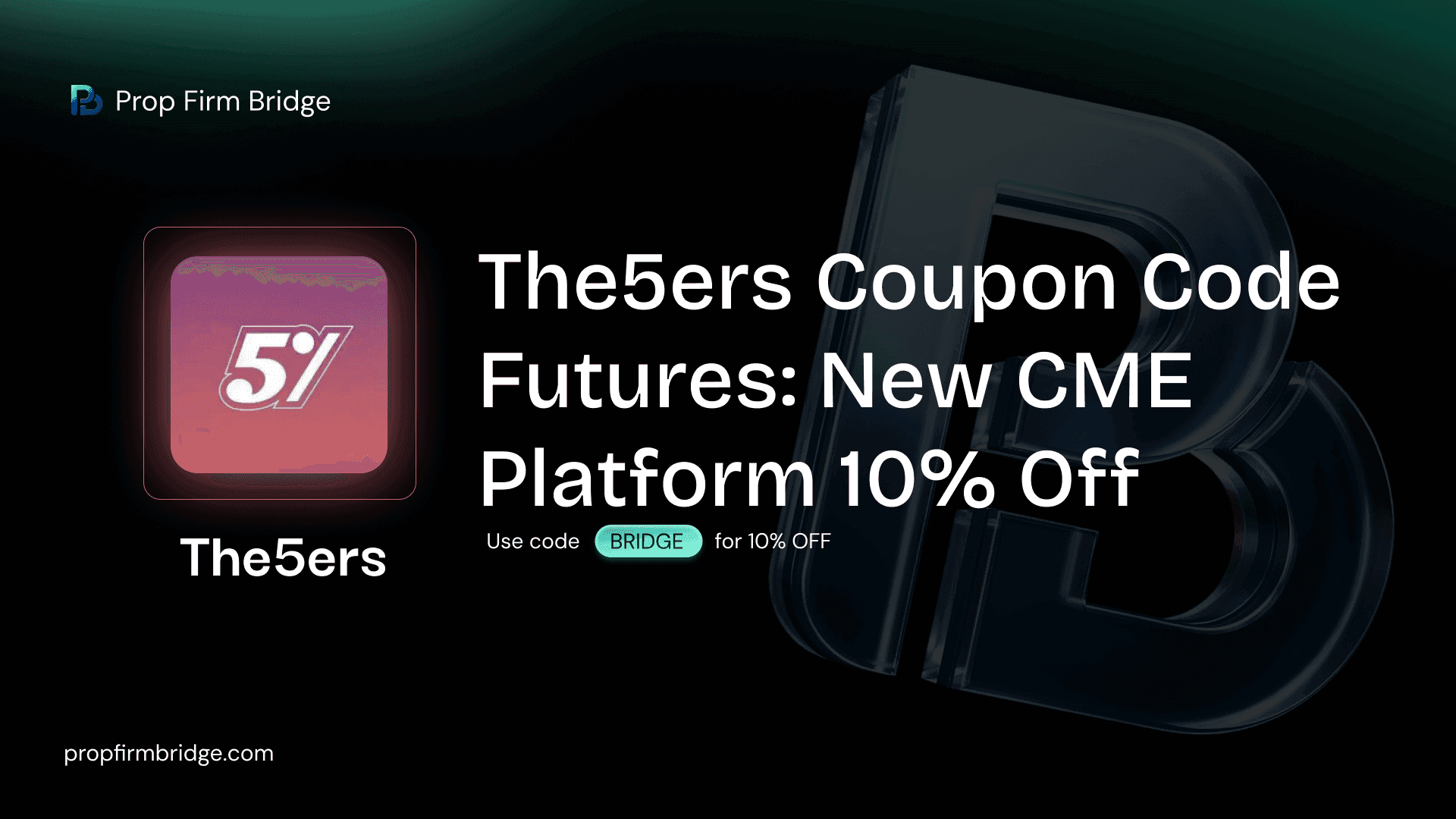 The5ers Coupon Code Futures: New CME Platform 10% Off